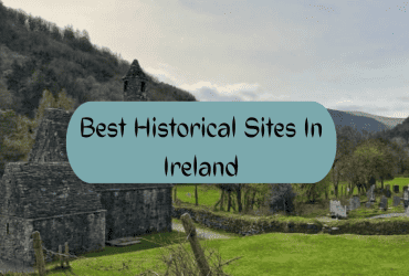 Best Historical Sites In Ireland