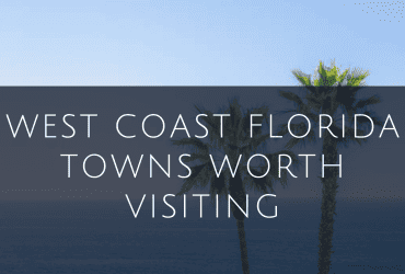 West Coast Florida Towns Worth Visiting
