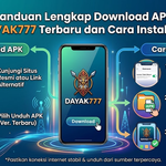 Panduan Lengkap Download APK DAYAK777 Terbaru dan Cara Instalnya